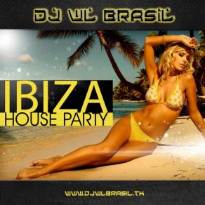 Download track Ibiza House Party 16 Dj WL Brasil