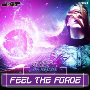 Download track Feel The Force (Tomtrax & Orca Remix) N-Violent