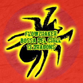 Download track 13 Dragons (Radio Edit) FlowzhakerBossa Del Chill