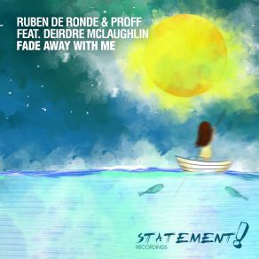 Download track Fade Away With Me (Edit) Ruben De Ronde, PROFF