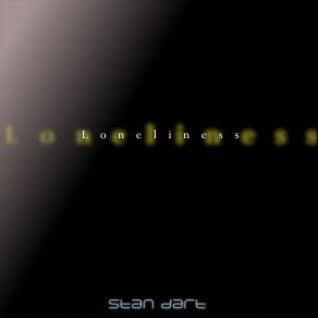 Download track Loneliness (Single Mix) Stan Dart