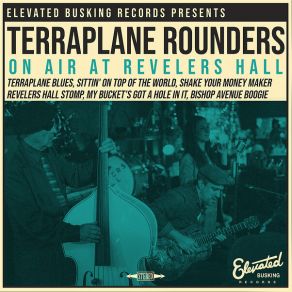 Download track My Bucket's Got A Hole In It (Live) Terraplane Rounders