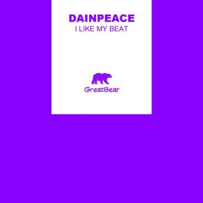 Download track I Like My Beat Dainpeace