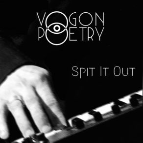 Download track Spit It Out Vogon Poetry