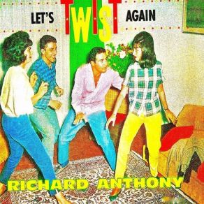 Download track Let's Twist Again (Remastered) Richard Anthony