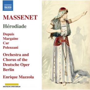 Download track Hérodiade (1884 Version), Act III Tableau 2 Scene 10: C'en Est Fait! La Judée Appartient À Tibère! (Hérode, Salomé) Chor Und Orchester Der Deutschen Oper Berlin, Matthew Polenzani, Clémentine Margaine, Enrique Mazzola, Marko Mimica, Etienne Dupuis, Kyle Miller, Nicole Car, Orchestra Of The Deutsche Oper Berlin, Dean Murphy, Sua Jo, Thomas CilluffoSalomé