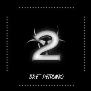 Download track Bre Petrunko 2 (Slow Version) FanEOne