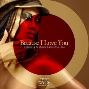 Download track Because I Love You (Original Mix) D'General