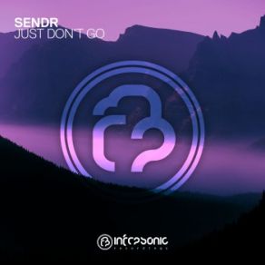 Download track Just Don't Go (Original Mix) Sendr