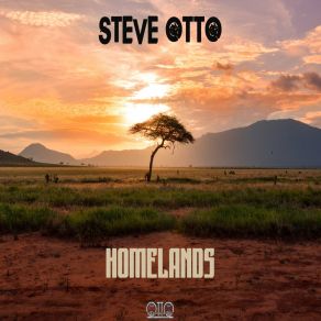 Download track Homelands (Original Mix) Steve Otto