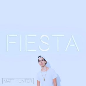 Download track Fiesta Matt Hunter