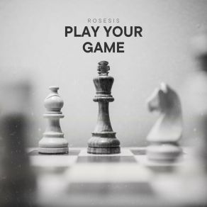 Download track Play Your Game (Radio Edit) Rosesis