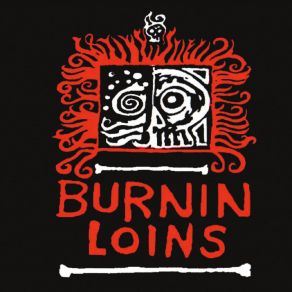 Download track 40-Lb Chunks Burnin Loins