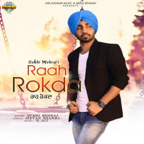 Download track Raah Rokda Sukhi Mehraj