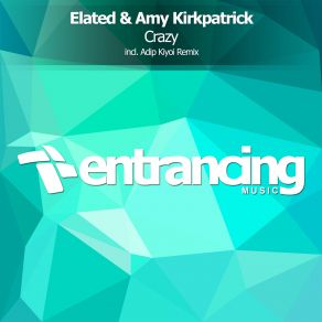 Download track Crazy (Adip Kiyoi Radio Edit) Amy Kirkpatrick, ElatedAdip Kiyoi