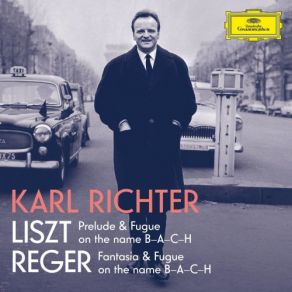 Download track Fantasia And Fugue On The Name B–A–C–H Op. 46: II. Fugue On The Name B-A-C-H Op. 46 (Live) Karl Richter