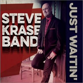 Download track Settin' The Woods On Fire Steve Krase Band