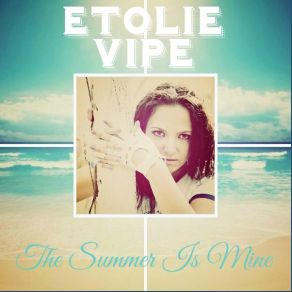 Download track The Summer Is Mine (Italo Summer Mix) Etolie Vipe