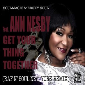 Download track Get Your Thing Together (Raf N' Soul New York Remix) Ann Nesby