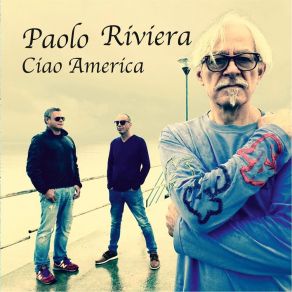 Download track Ciao America Paolo Riviera