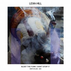 Download track Blast The Funk Lexa Hill