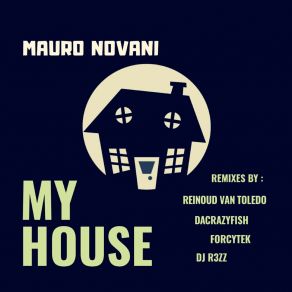 Download track My House (Forcytek Remix) Mauro NovaniForcytek