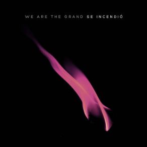 Download track Se Incendió We Are The Grand