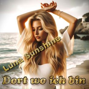 Download track Dort Wo Ich Bin (Radiocut) LUNA SUNSHINE