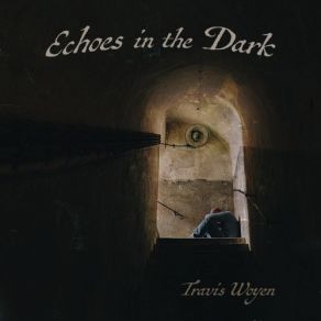 Download track The Dead Are In The Wind Travis Woyen