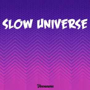 Download track Slow Universe Vinoamma