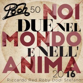 Download track Noi Due Nel Mondo E Nell'anima Pooh