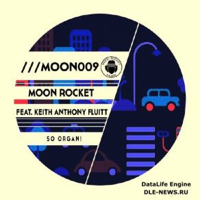 Download track So Organ! (Groovy Moon Mix) Keith Fluitt, Moon Rocket