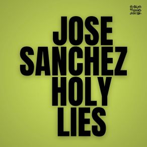 Download track Holy Lies (Radio Mix) José Sánchez