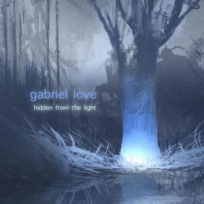 Download track And I Loved You Gabriel Love