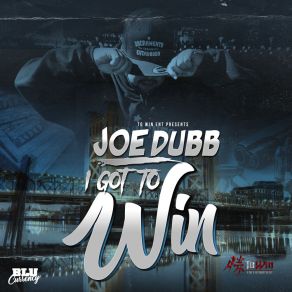 Download track I Got To Win Joe Dubb