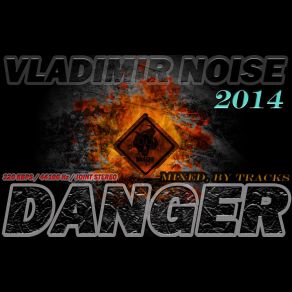 Download track Danger 6 Vladimir Noise