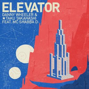 Download track Elevator (TAAR Remix) MC Shabba, MC Shabba D, Taku Takahashi, Danny Wheeler