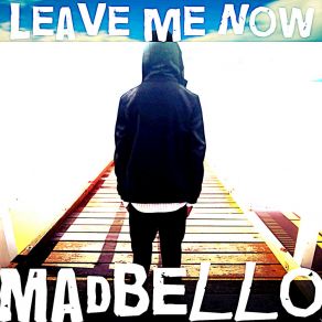 Download track Leave Me Now (Club Version) Madbello