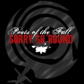 Download track Sorry Go 'Round (Radio Edit) Poets Of The Fall