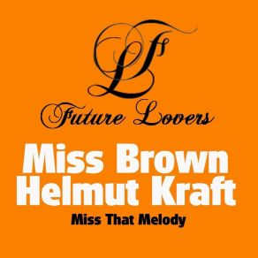 Download track Miss That Melody (Monika Mass, Disclose Remix) Miss Brown