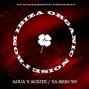 Download track Agua Y Aceite (Remastered Club Mix) Organic Noise From Ibiza