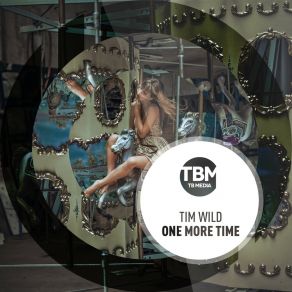 Download track One More Time (Extended Mix) Tim Wild