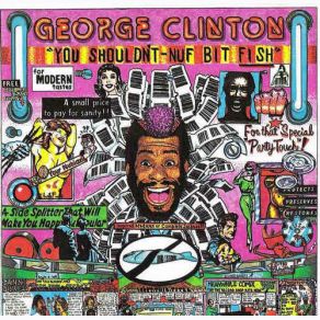 Download track You Shouldn't-Nuf Bit Fish George Clinton