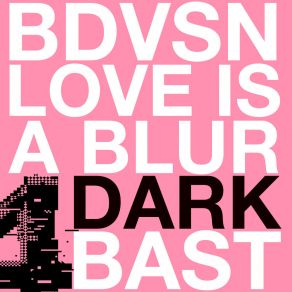 Download track Love Is A Blur BDVSN