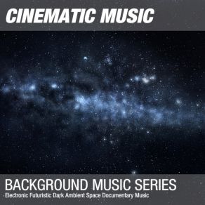 Download track Electronic Futuristic Dark Ambient Space Documentary Theme 002 Background Music Soundtrack