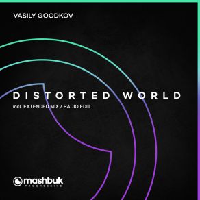 Download track Distorted World (Radio Edit) Mashbuk Music