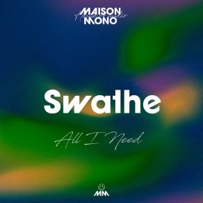 Download track All I Need Swathe