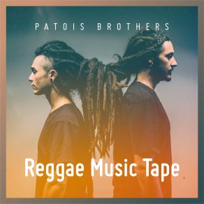 Download track Reggae Music Tape Patois Brothers