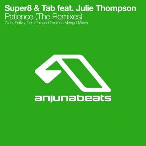 Download track Patience (Estiva Remix) Julie Thompson, Super8 & Tab