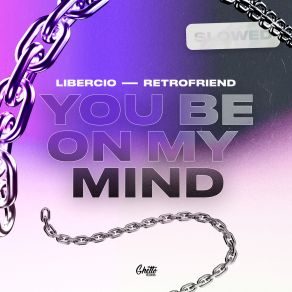 Download track YOU BE ON MY MIND (Slowed) RETROFRIENDSlowed